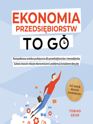 cover image of Ekonomia Przedsiębiorstw to Go – Kompaktowa wiedza praktyczna dla przedsiębiorców i menedżerów